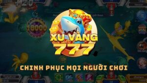 ban ca xu vang 777 huong dan chi tiet cho game thu chuyen nghiep 290 6055